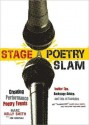 Stage a Poetry Slam: Creating Performance Poetry Events - Marc Kelly Smith, Joe Kraynak