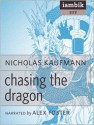 Chasing the Dragon - Nicholas Kaufmann, Alex Foster