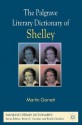 The Palgrave Literary Dictionary of Shelley (Palgrave Literary Dictionaries) - Martin Garrett