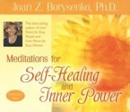 Meditations for Self Healing and Inner Power - Joan Borysenko