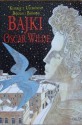 Bajki - Oscar Wilde