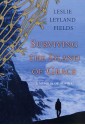 Surviving the Island of Grace: A Memoir of Alaska - Leslie Leyland Fields