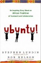 Ubuntu!: An Inspiring Story About an African Tradition of Teamwork and Collaboration - Bob Nelson, Stephen Lundin