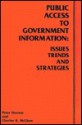 Public Access to Government Information: Issues, Trends, and Strategies - Peter Hernon, Charles R. McClure