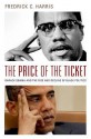 The Price of the Ticket: Barack Obama and Rise and Decline of Black Politics - Fredrick Harris