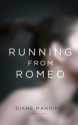 Running from Romeo ("Romeo") - Diane Mannino