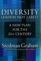 Diversity: Leaders Not Labels: A New Plan for a the 21st Century - Stedman Graham