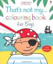 That's Not My... Colouring Book for Boys - Fiona Watt