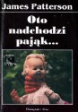 Oto nadchodzi pająk... - James Patterson