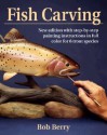 Fish Carving: 2nd Edition - Bob Berry