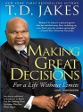 Making Great Decisions: For a Lifetime Without Limits - T.D. Jakes