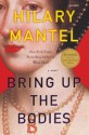 Bring Up the Bodies (Thomas Cromwell, #2) - Hilary Mantel