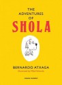 The Adventures of Shola - Bernardo Atxaga, Margaret Jull Costa, Mikel Valverde