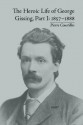 The Heroic Life of George Gissing. Part I, 1857-1888 - Pierre Coustillas