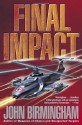 Final Impact: A Novel of the Axis of Time (The Axis of Time Trilogy, Book 3) - John Birmingham