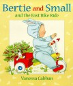 Bertie and Small's Fast Bike Ride (Bertie & Small) - Vanessa Cabban