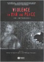 Violence in War and Peace: An Anthology - Art Spiegelman, Wole Soyinka, Michel Foucault, Jean-Paul Sartre, Hannah Arendt, Noam Chomsky, Eric Klinenberg, Theodora Kroeber, Joseph Conrad, Paul Farmer, Philip Gourevitch, Stephen R. Donaldson, Giorgio Agamben, Leon F. Litwack, Antjie Krog, Mahmood Mamdani, Frantz Fa