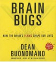 Brain Bugs: How the Brain's Flaws Shape Our Lives - Dean Buonomano, To Be Announced