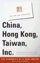 China, Hong Kong, Taiwan, Inc.: The Dynamics of a New Empire - Willem Van Kemenade, Diane Webb