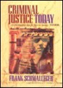 Criminal Justice Today: An Introductory Text for the 21st Century - Frank M. Schmalleger