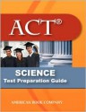 ACT Science Test Preparation Guide - Liz Thompson