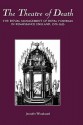 The Theatre of Death: The Ritual Management of Royal Funerals in Renaissance England, 1570-1625 - Jennifer Woodward