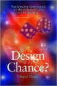 By Design or by Chance?: The Growing Controversy on the Origins of Life in the Universe - Denyse O'Leary