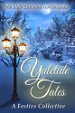 Yuletide Tales A Festive Collective - Peter John, Sonya C. Dodd, Shemeka Mitchell, D.C. Rogers, Carolyn Bennett, Chris Raven, Jim Murdoch, Sheryl Seal, Alan Hardy, Greatest Poet Alive, Kristina M. Blasen, William O'Brien, Madhu Kalyan Mattaparthi, Gedi Phillips