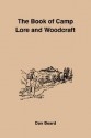 The Book of Camp Lore and Woodcraft - Daniel Carter Beard