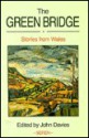 The Green Bridge: Stories from Wales - John Davies