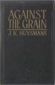 Against Nature - Joris-Karl Huysmans