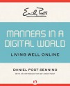 Emily Post's Manners in a Digital World: Living Well Online - Daniel Post Senning, Anna Post