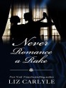 Never Romance a Rake (Neville Family #3) - Liz Carlyle