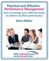 Performance Management for Excellence in Business. How Use a Step by Step Process to Improve the Performance of Your Team Through Measurement, Appraisal and Easy to Use Management Techniques. for Line Managers, Team Leaders and Supervisors to Enhance the - Steve Walker, Margaret Greenhall