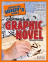 The Complete Idiot's Guide to Creating a Graphic Novel, 2nd Edition - Nat Gertler, Steve Lieber