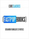 Benjamin Franklin's 13 Virtues (FastPop Books Core Classics) - Benjamin Franklin, FastPop Books