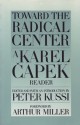 Toward the Radical Center: A Karel Capek Reader - Peter Kussi, Peter Kussi, Arthur Miller