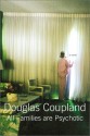 All Families Are Psychotic - Douglas Coupland