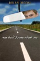 You Don't Know About Me - Brian Meehl