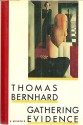 Gathering Evidence - Thomas Bernhard