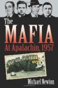 The Mafia at Apalachin, 1957 - Michael Newton