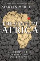 The State of Africa: A History of the Continent Since Independence - Martin Meredith