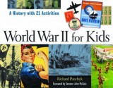 World War II for Kids: A History with 21 Activities (For Kids series) - Richard Panchyk, Senator John McCain