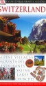 Switzerland (Eyewitness Travel Guides) - Adriana Czupryn, Małgorzata Omilanowska, Ulrich Schwendimann