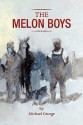 The Melon Boys - Michael George