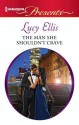 The Man She Shouldn't Crave (Harlequin Presents Series, #3081) - Lucy Ellis