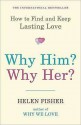 Why Him? Why Her?: How to Find and Keep Lasting Love - Helen Fisher