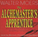 The Alchemaster's Apprentice: A Culinary Tale from Zamonia by Optimus Yarnspinner (Zamonia, #5) - Walter Moers, Bronson Pinchot