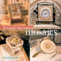 Beyond the Basics: Mosaics - Elizabeth DuVal, David Fowler, Ryne Hazen, Leslie Farmer