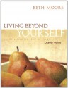 Living Beyond Yourself: Leader's Guide - Beth Moore